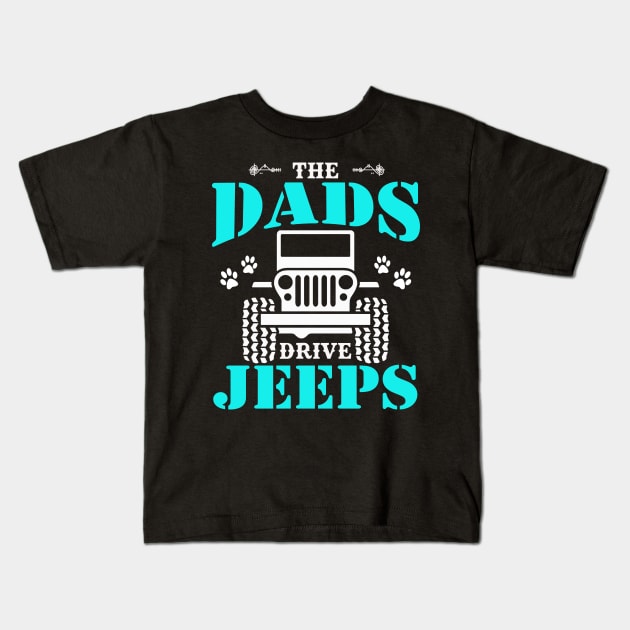 the best dads drive jeeps cute dog paws father's day gift Kids T-Shirt by Jane Sky